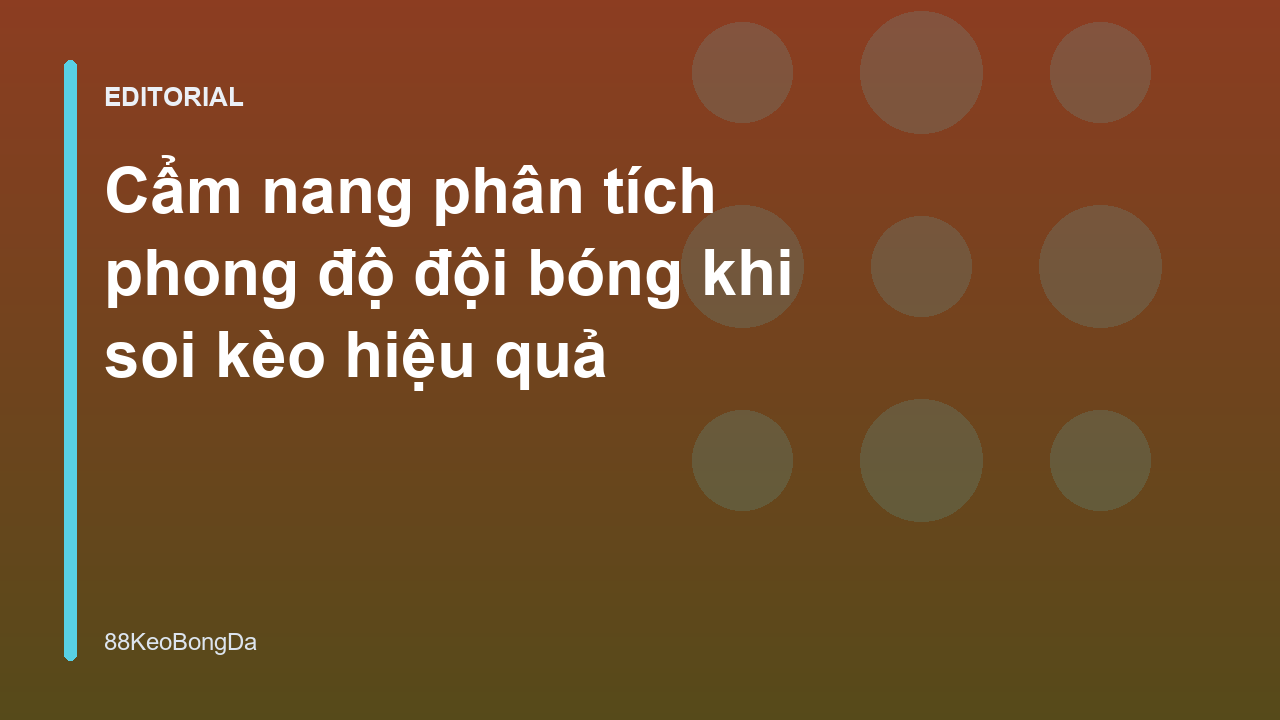 Phân tích phong độ đội bóng trước trận đấu