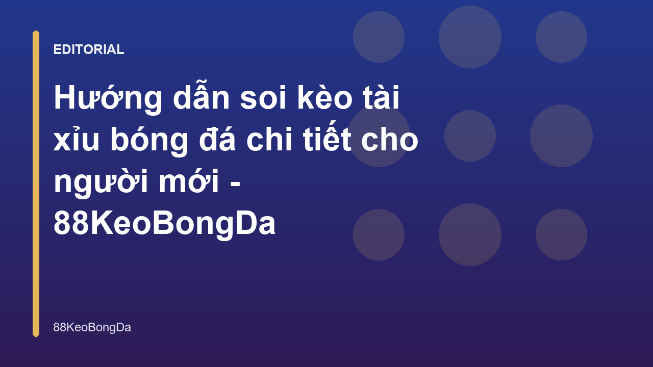Hướng dẫn soi kèo tài xỉu bóng đá cho người mới bắt đầu